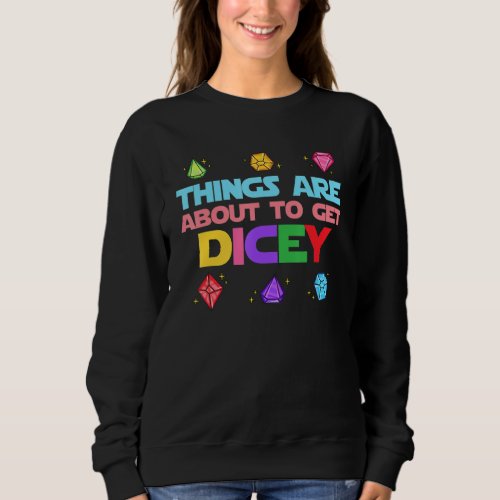 Dungeon Crawler Dragon Master Things Are About To  Sweatshirt