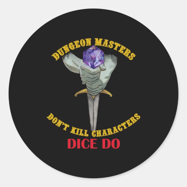 Dungeon Masters Dont Kill Characters Dice Do  Classic Round Sticker (Front)