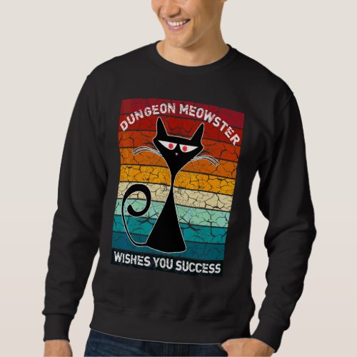 Dungeon Meowster Wishes You Success   Role Player Sweatshirt