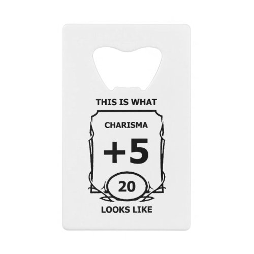 Dungeons and Dragons Charisma Credit Card Bottle Opener