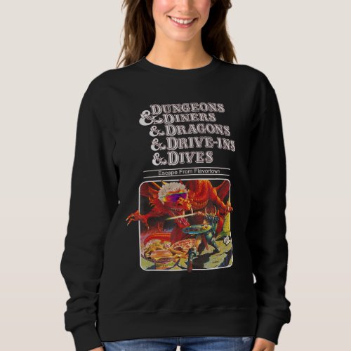 Dungeons  Diners  Dragons  Drive Ins  Dives Sweatshirt
