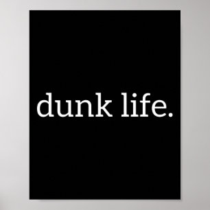 Dunk Life Deluxe Bysketbyll For Athletes  Poster
