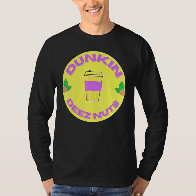 Dunkin Deez Nuts By Merch Denisisaev9rt T-Shirt (Front)