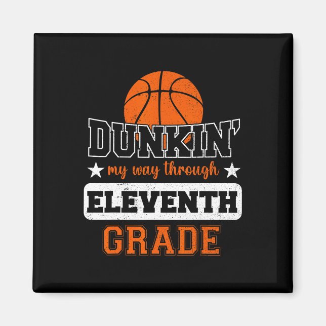 Dunking My Way Through 11th Grade Basketball Back  Magnet (Front)