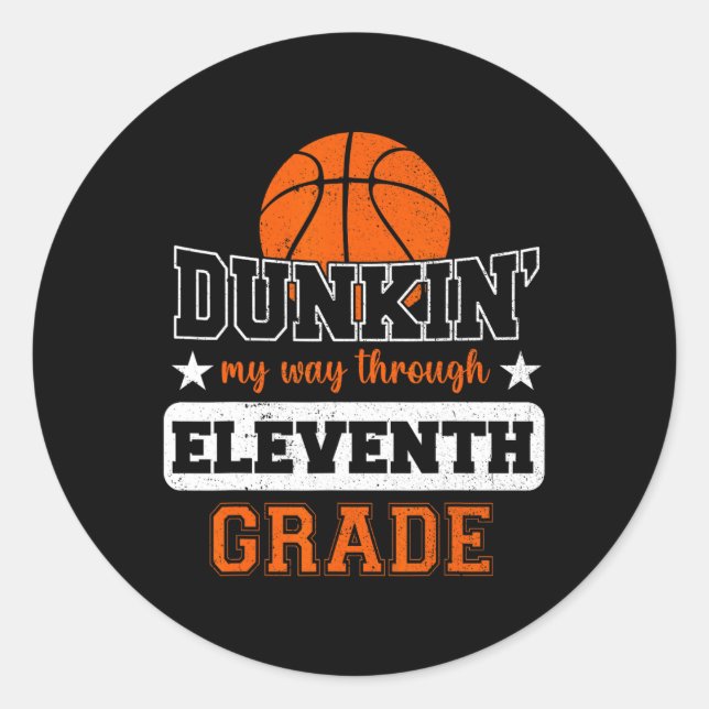 Dunking My Way Through 11th Grade Bysketbyll Byck  Classic Round Sticker (Front)