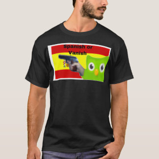 Duolingo Spanish or Vanish T-Shirt