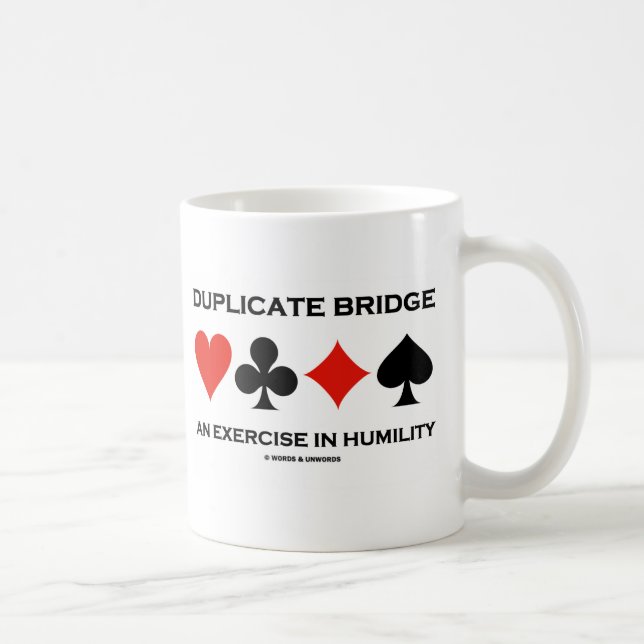 Duplicate Bridge An Exercise In Humility (Humor) Coffee Mug (Right)