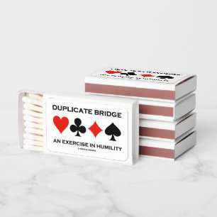 Duplicate Bridge An Exercise In Humility (Humor) Matchboxes