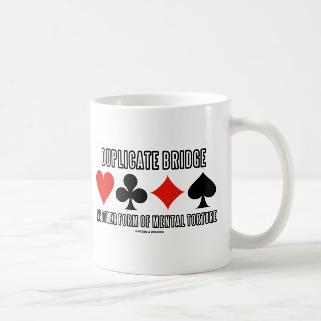 Duplicate Bridge Another Form Of Mental Torture Coffee Mug (Right)