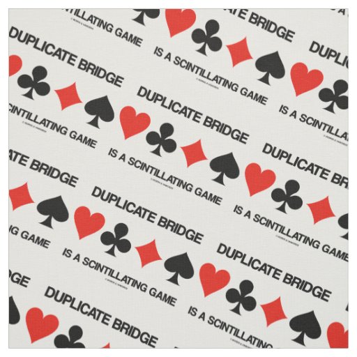 Duplicate Bridge Is A Scintillating Game Humor Fabric