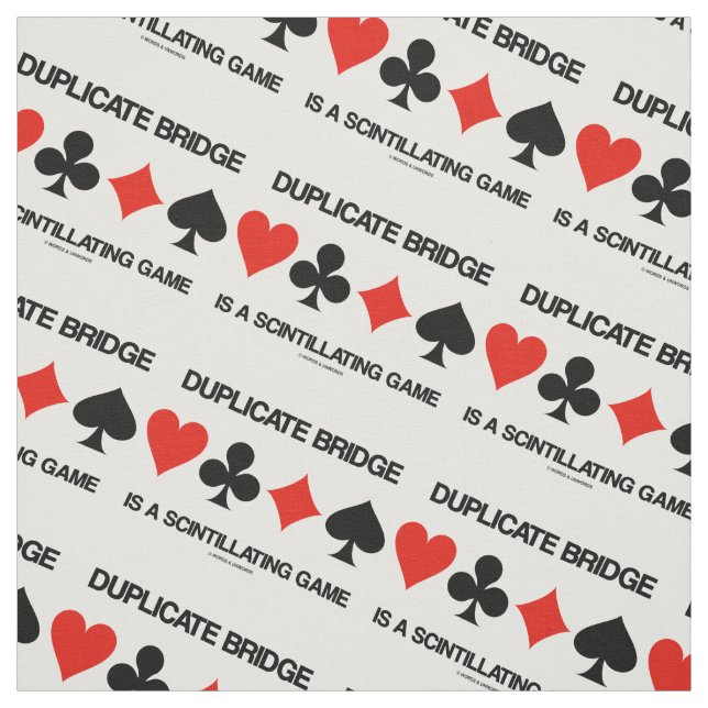 Duplicate Bridge Is A Scintillating Game Humor Fabric (Swatch)