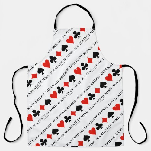 Duplicate Bridge Is A State Of Mind Card Suits Apron