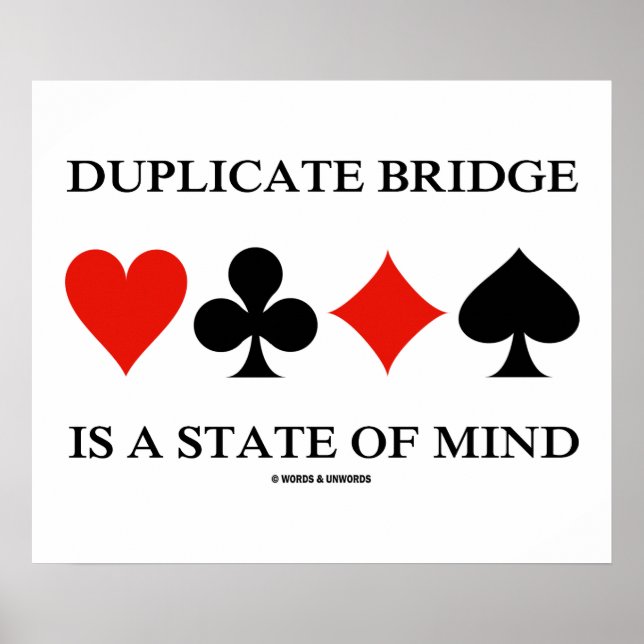 Duplicate Bridge Is A State Of Mind (Card Suits) Poster (Front)