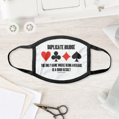 Duplicate Bridge Only Game Where Being Average Face Mask