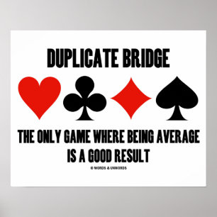 Duplicate Bridge Only Game Where Being Average Poster