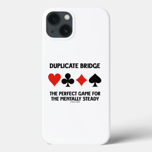 Duplicate Bridge Perfect Game For Mentally Steady iPhone 13 Case