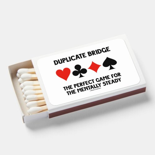 Duplicate Bridge Perfect Game For Mentally Steady Matchboxes