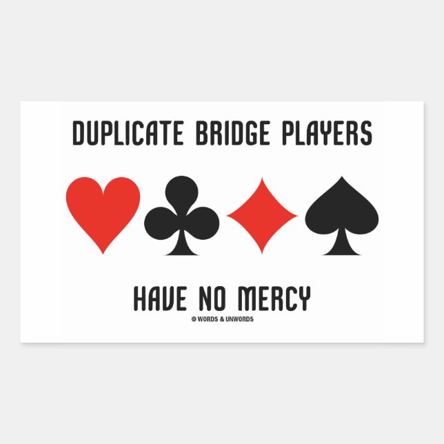 Duplicate Bridge Players Have No Mercy Card Suits Rectangular Sticker (Front)