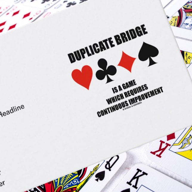 Duplicate Bridge Requires Continuous Improvement Business Card (Business card for duplicate bridge players who understand the game requires continuous improvement)