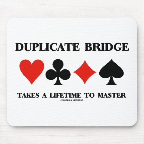 Duplicate Bridge Takes A Lifetime To Master Mouse Pad