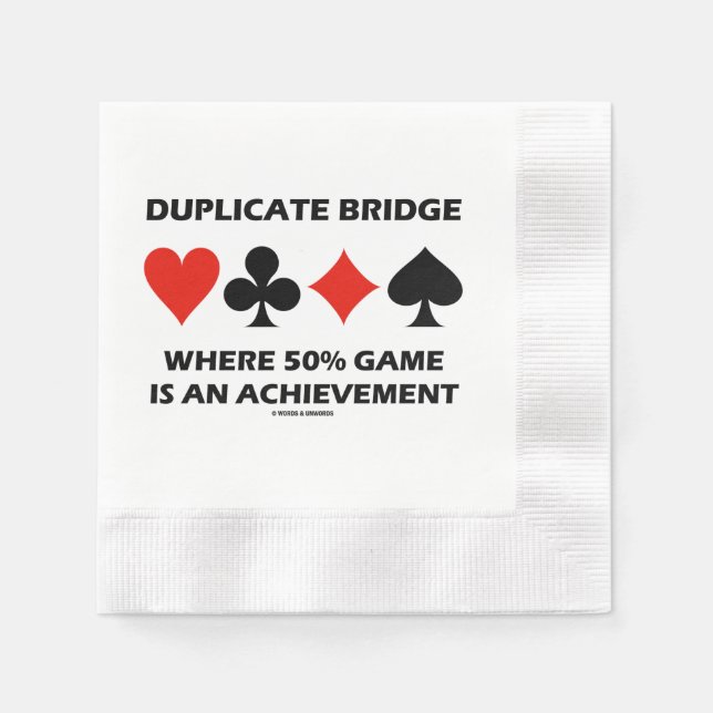Duplicate Bridge Where 50% Game Is An Achievement Napkins (Front)