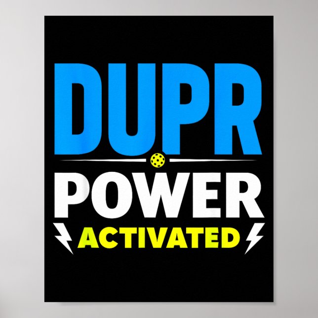Dupr power activated _ funny pickleball quote  poster (Front)