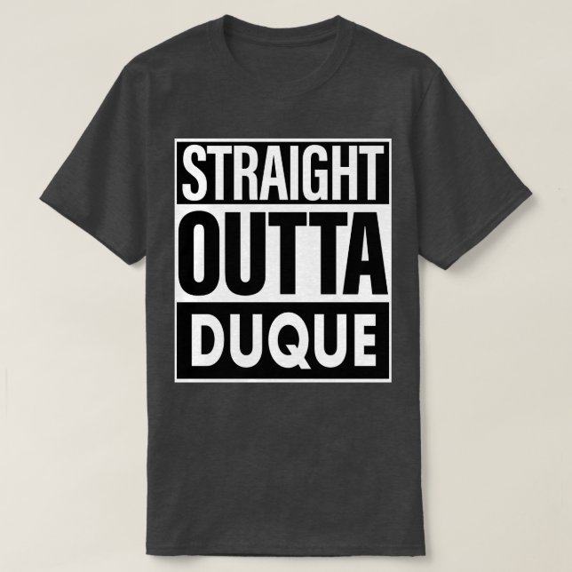 Duque Name Straight Outta Duque T-Shirt (Design Front)