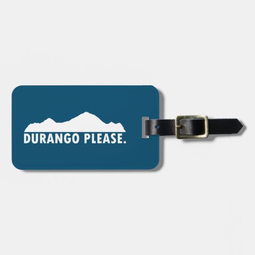 Durango Please Luggage Tag