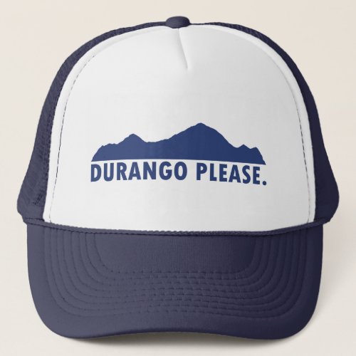 Durango Please Trucker Hat
