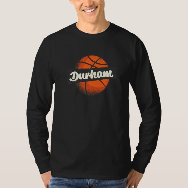 Durham Hometown Basketball Player Sports T-Shirt (Front)