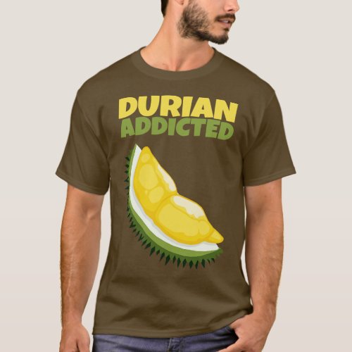 Durian Addicted 4 T_Shirt