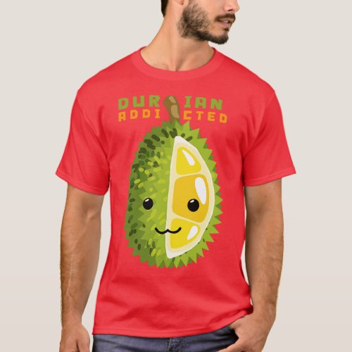 Durian Addicted 7 T_Shirt