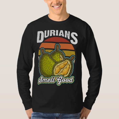 Durians Smell Good Funny Durian Fruit Lovers T_Shirt