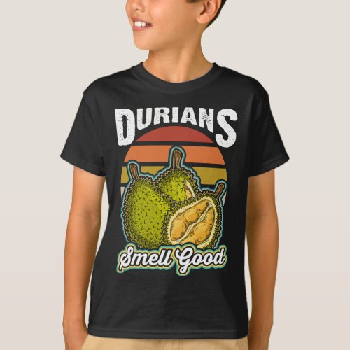 Durians Smell Good Funny Durian Fruit Lovers T_Shirt