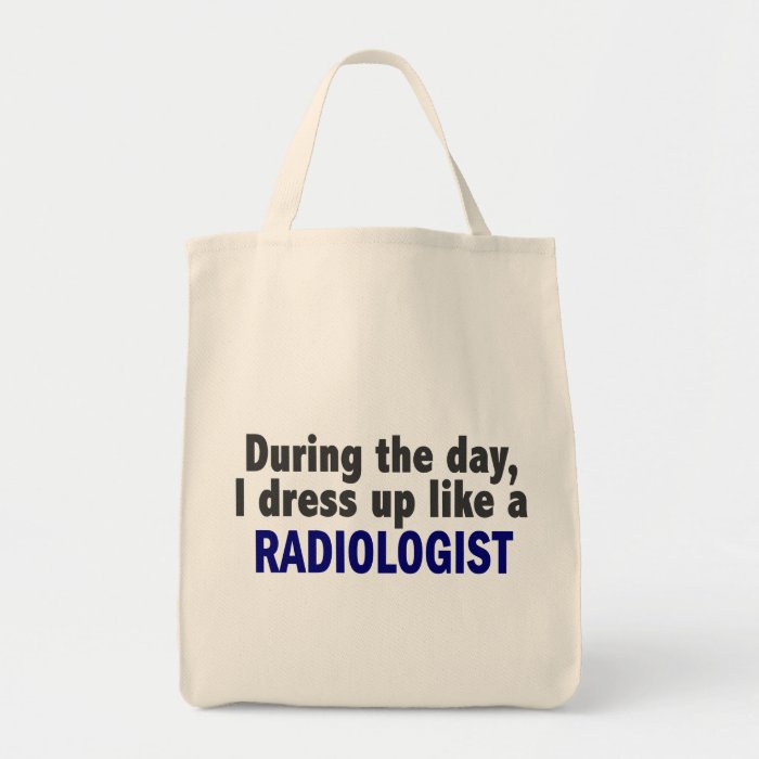 During The Day I Dress Up Like A Radiologist Canvas Bag
