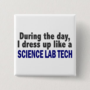 During The Day I Dress Up Like A Science Lab Tech Button