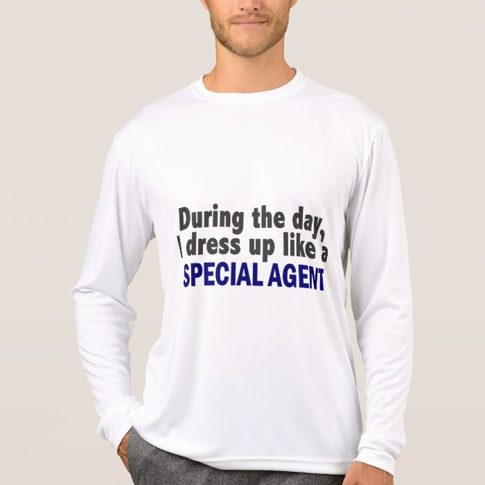 During The Day I Dress Up Like A Special Agent Tshirt