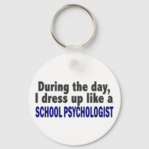 During The Day I Dress Up Like School Psychologist Keychain