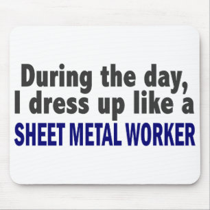 During The Day I Dress Up Like Sheet Metal Worker Mouse Pad