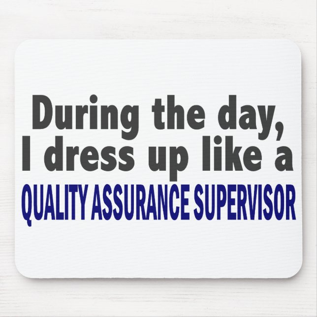 During The Day Quality Assurance Supervisor Mouse Pad (Front)