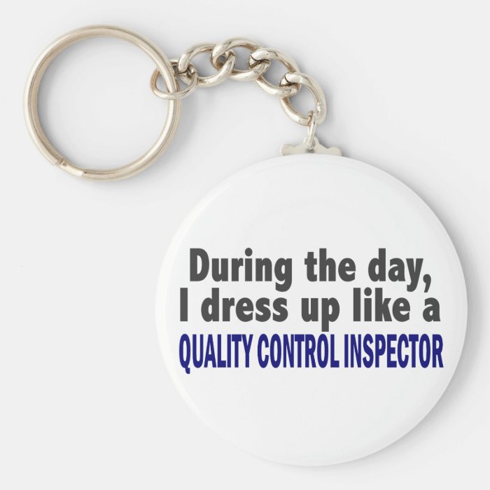 During The Day Quality Control Inspector Key Chains