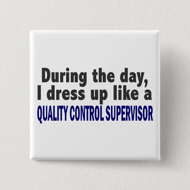 During The Day Quality Control Supervisor Button (Front)