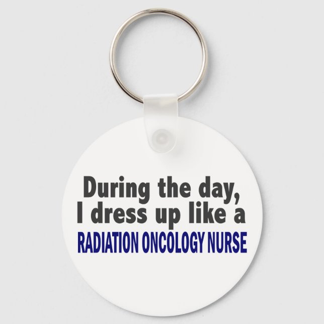 During The Day Radiation Oncology Nurse Keychain (Front)