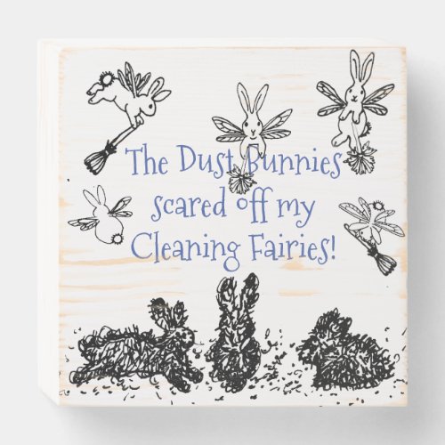 Dust Bunny vs Cleaning Fairy Humorous Rabbit Art Wooden Box Sign