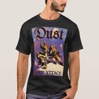Dust Hard Attack gift girl T-Shirt