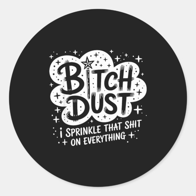 Dust I Sprinkle That On Everything Halloween  Classic Round Sticker (Front)