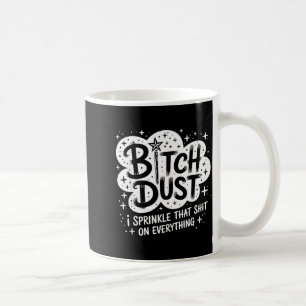 Dust I Sprinkle That On Everything Halloween Coffee Mug