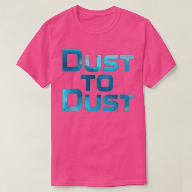 Dust to Dust T-Shirt (Design Front)