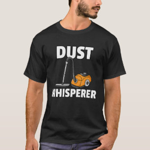 Dust Whisperer Housekeeping Cleaning For Women T-Shirt