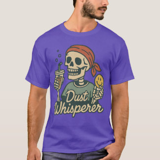 Dust Whisperer T-Shirt